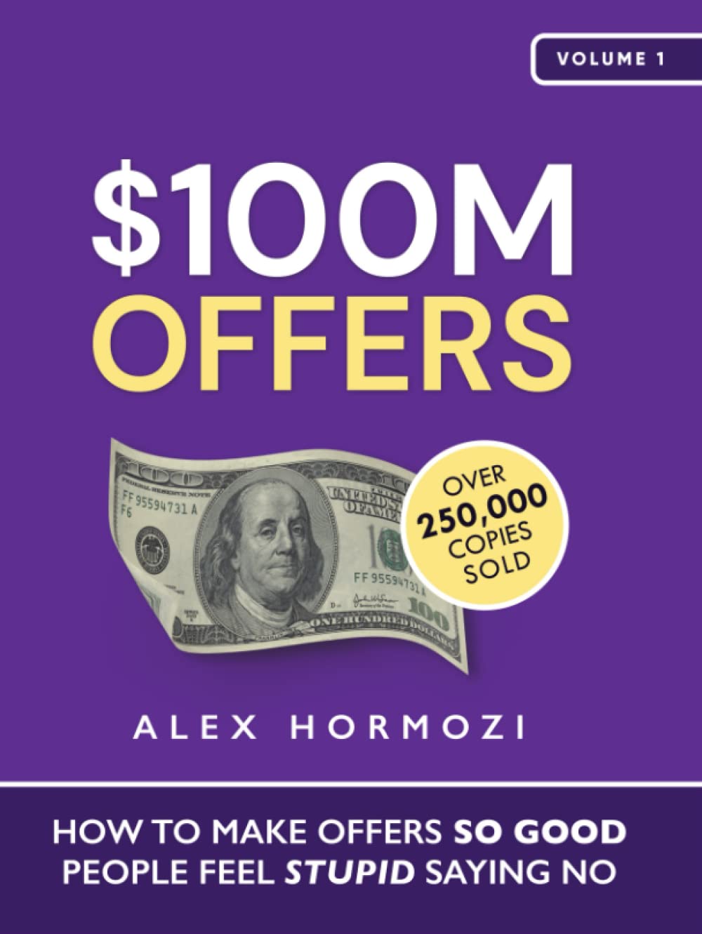$100M Offers: How to Make Offers So Good People Feel Stupid Saying No cover