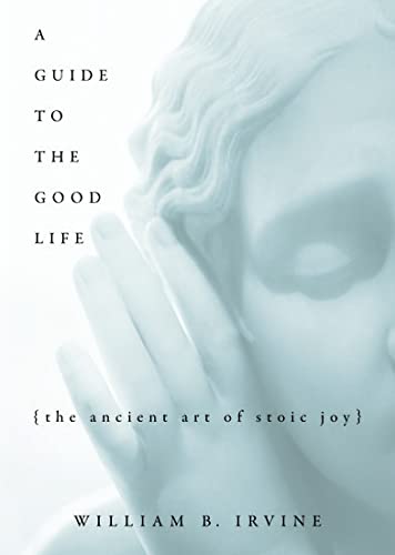 A Guide to the Good Life: The Ancient Art of Stoic Joy cover