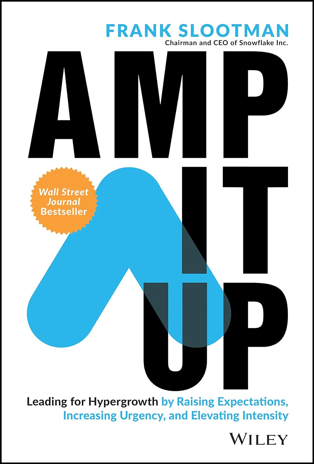 Amp It Up: Leading for Hypergrowth by Raising Expectations, Increasing Urgency, and Elevating Intensity cover