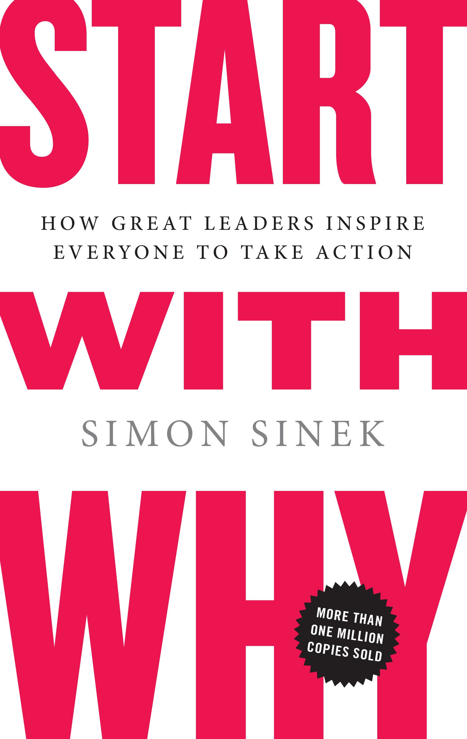 Start with Why: How Great Leaders Inspire Everyone to Take Action cover