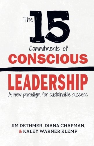 The 15 Commitments of Conscious Leadership: A New Paradigm for Sustainable Success cover