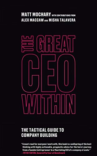 The Great CEO Within: The Tactical Guide to Company Building cover