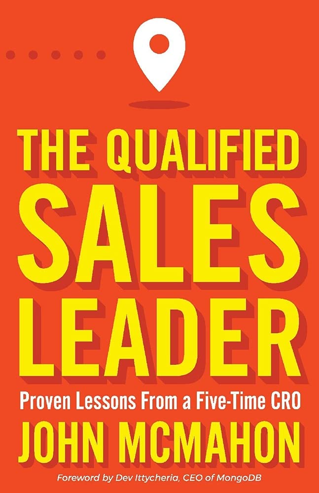 The Qualified Sales Leader: Proven Lessons from a Five Time CRO cover