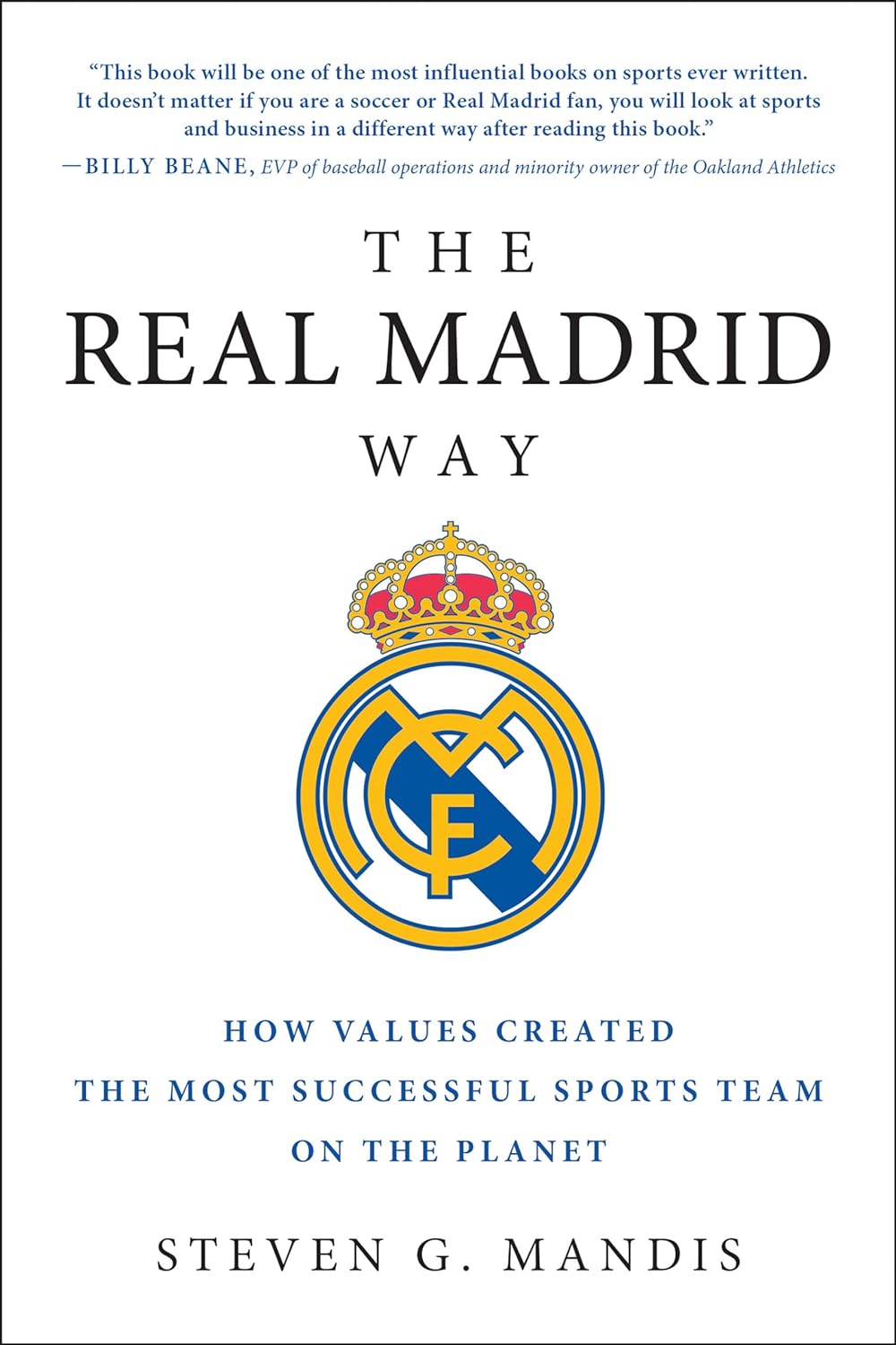 The Real Madrid Way: How Values Created the Most Successful Sports Team on the Planet cover