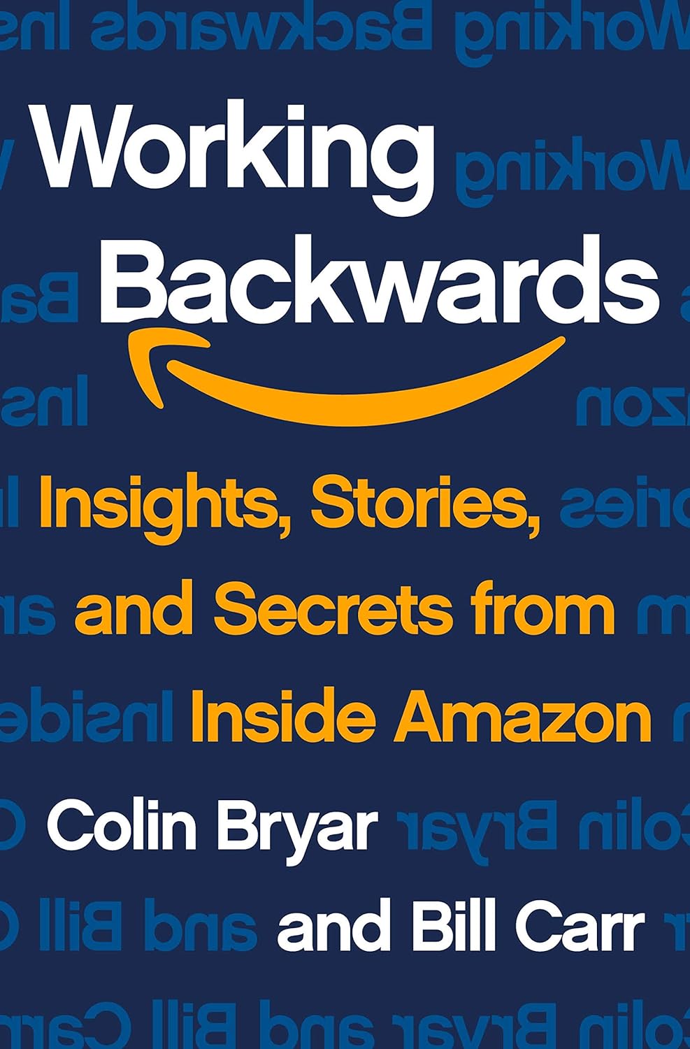 Working Backwards: Insights, Stories, and Secrets from Inside Amazon cover